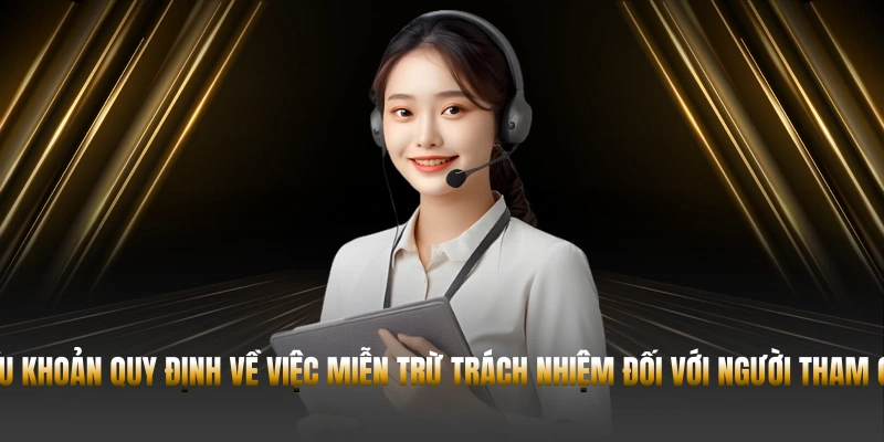 Điều khoản quy định về việc miễn trừ trách nhiệm đối với người tham gia